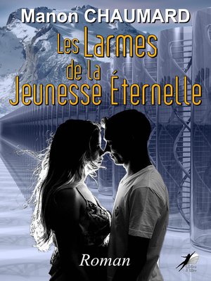 cover image of Les Larmes de la Jeunesse Eternelle